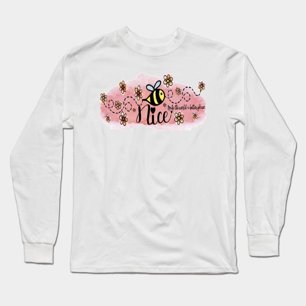 Be Nice - Make the World a Better Place. (Version 2: Pink on Pink) Includes cute flower and bee sticker set! Long Sleeve T-Shirt by innerspectrum